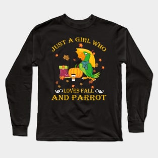 Just A Girl Who Loves Fall & Parrot Funny Thanksgiving Gift Long Sleeve T-Shirt